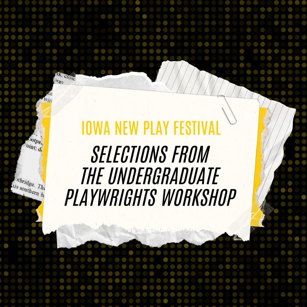 Selections from the Undergraduate Playwrights Workshop promotional image