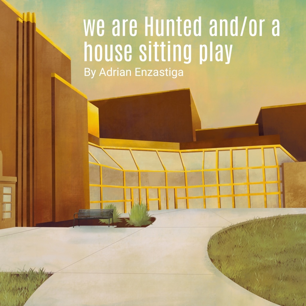 Playwrights Workshop Readings: we are Hunted and/or a house sitting play promotional image
