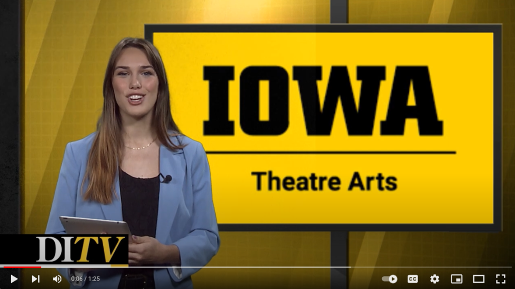YouTube screenshot showing a DITV reporter with the IOWA Theatre Arts logo behind her